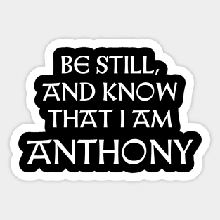 Be Still And Know That I Am Anthony Sticker